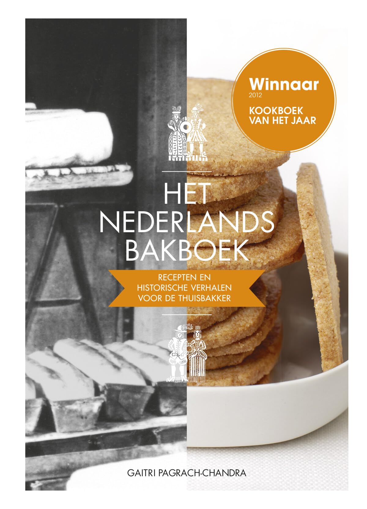 Het Nederlands bakboek: recepten en historische verhalen voor de thuisbakker book
