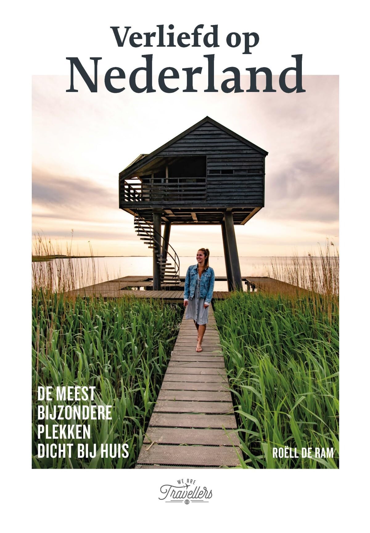 Verliefd op Nederland: De meest bij zondere plekken dicht bij huis Leisure, Home & Garden