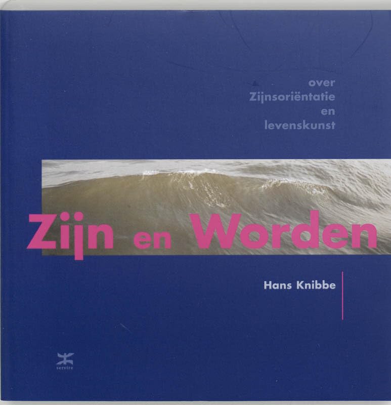 Zijn en worden: over Zijnsoriëntatie en levenskunst book