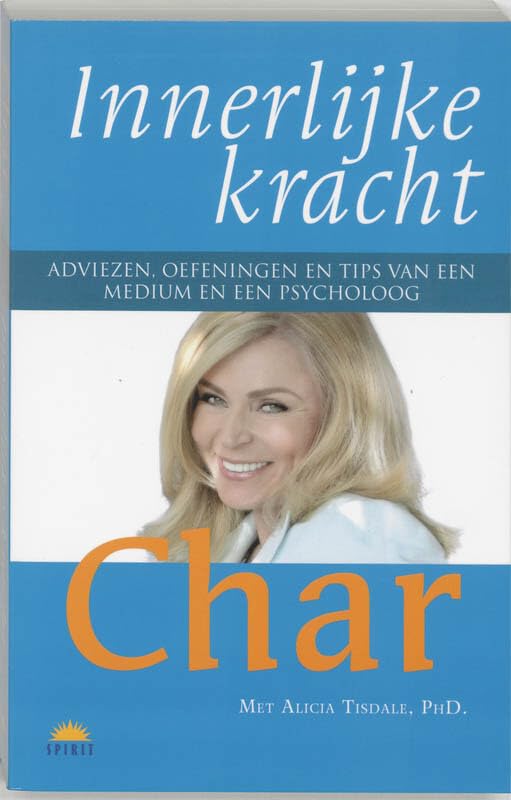 Innerlijke kracht: adviezen, oefeningen en tips van een medium en een psycholoog Books
