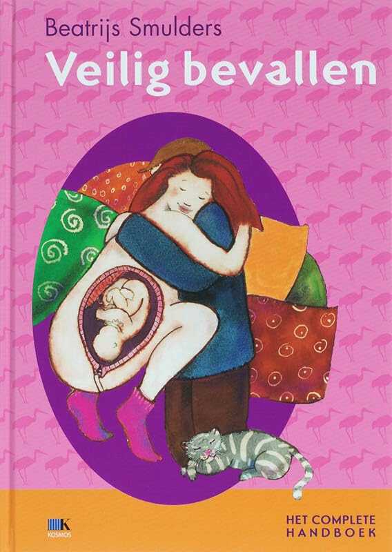 Veilig bevallen: het complete handboek (Veilig-serie) Parents & Children