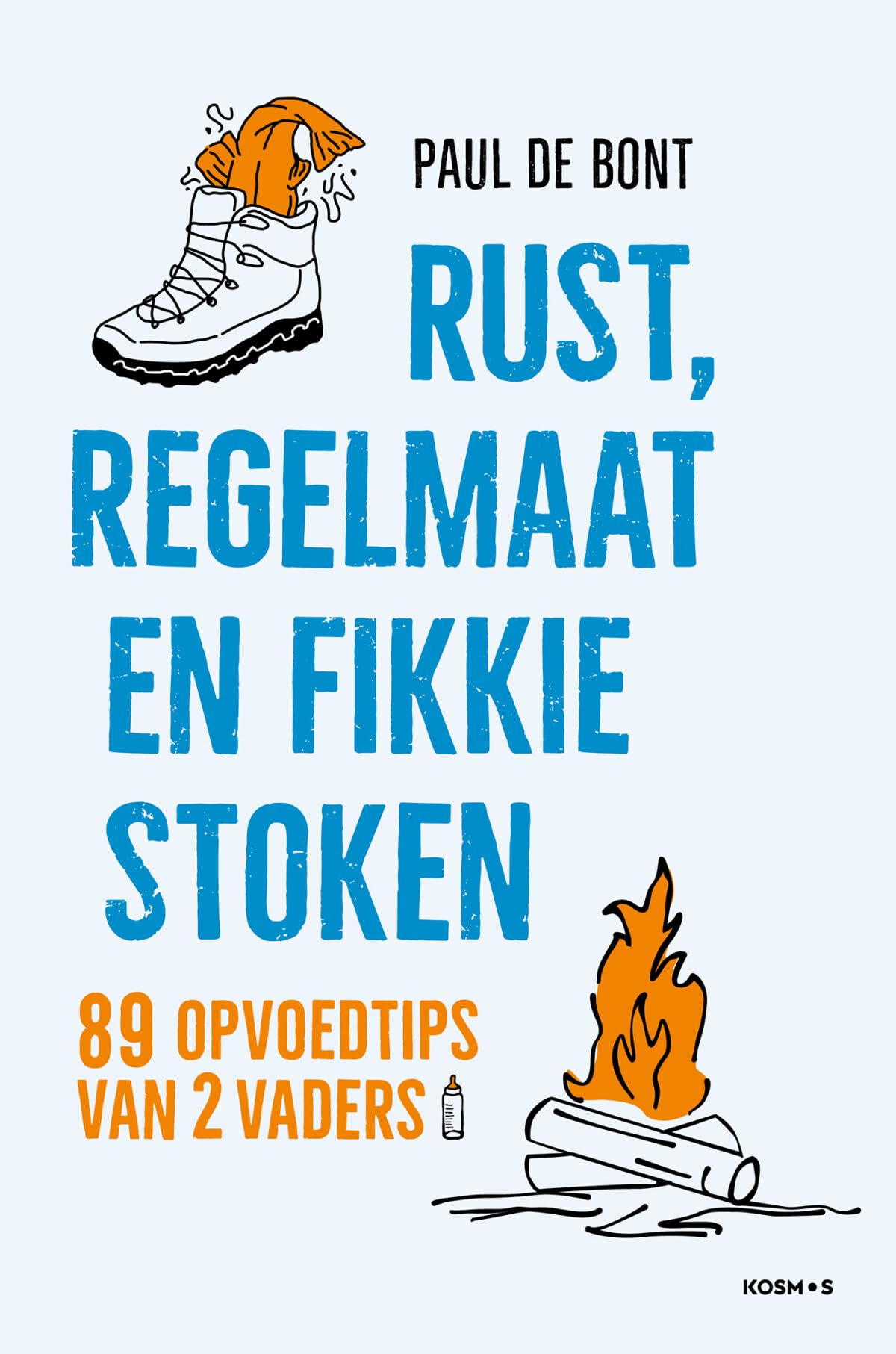 Rust, regelmaat en fikkie stoken: 89 opvoedtips van 2 vaders book