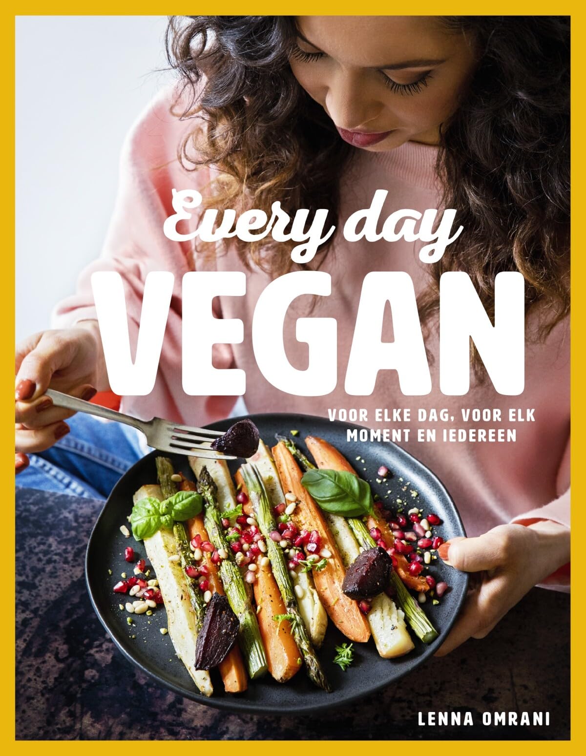 Every day vegan: voor elke dag, voor elk moment en iedereen Cooking & Enjoying