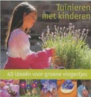 Tuinieren met kinderen: 40 ideeën voor groene vingertjes book