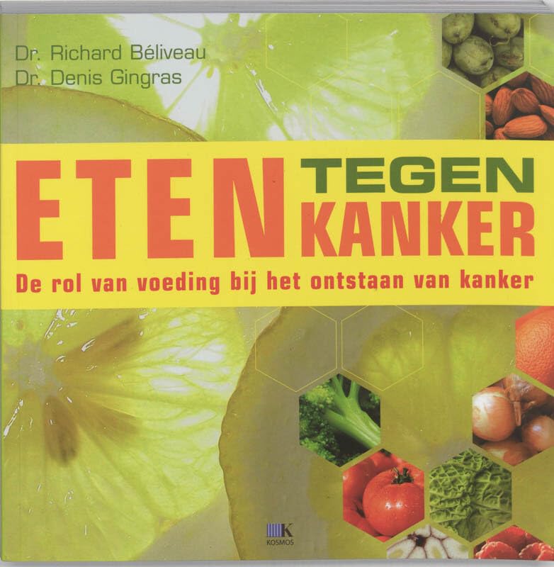 Eten tegen kanker: de rol van voeding bij het ontstaan van kanker book