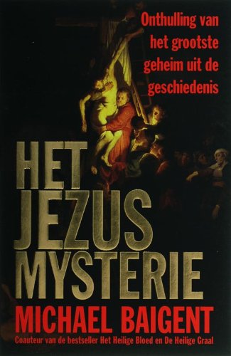 Het Jezus Mysterie / druk 2: onthullingen van het grootste geheim uit de geschiedenis: onthulling van het grootste geheim uit de geschiedenis Film, Art & Culture