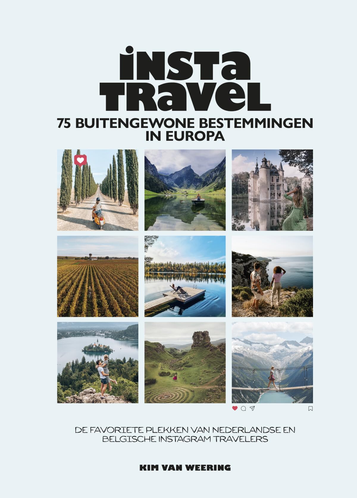 Insta travel: 75 buitengewone bestemmingen in Europa : de favoriete plekken van Nederlandse en Belgische Instagram travelers book
