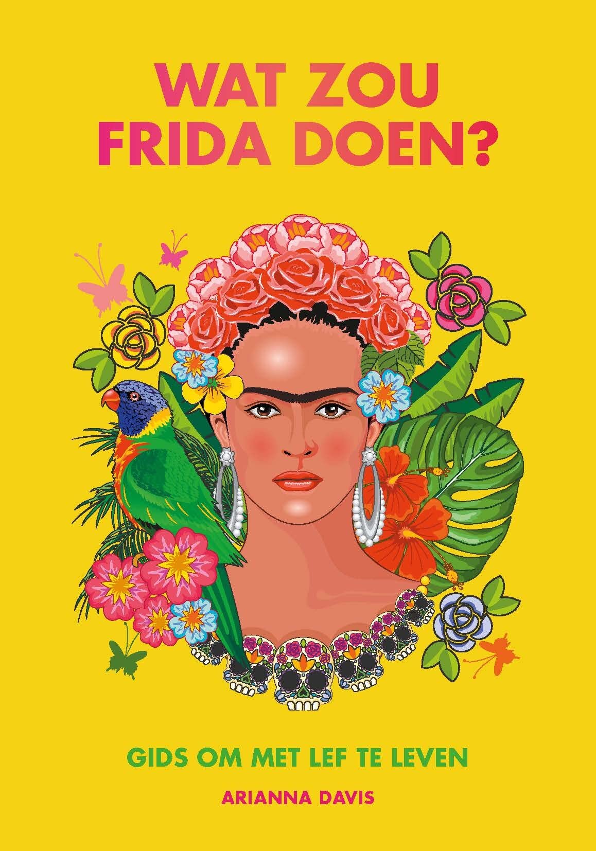 Wat zou Frida doen?: gids om met lef te leven book