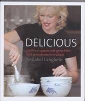 Culinaire boekerij Delicious: snelle en spannende gerechten met sensationeel resultaat book
