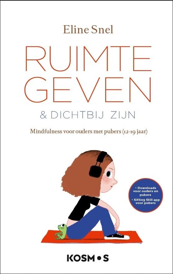 Ruimte geven & dichtbij zijn: mindfulness voor ouders met pubers 12-19 jaar book