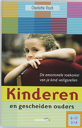 Kinderen en gescheiden ouders: emotionele toekomst van je kind veiligstellen book