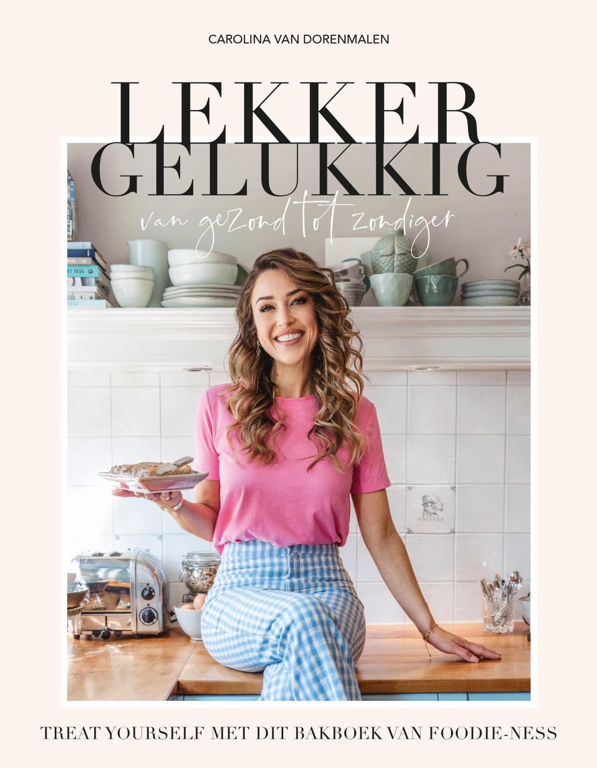 Lekker gelukkig: van gezond tot zondiger : treat yourself met dit bakboek van Foodie-Ness book