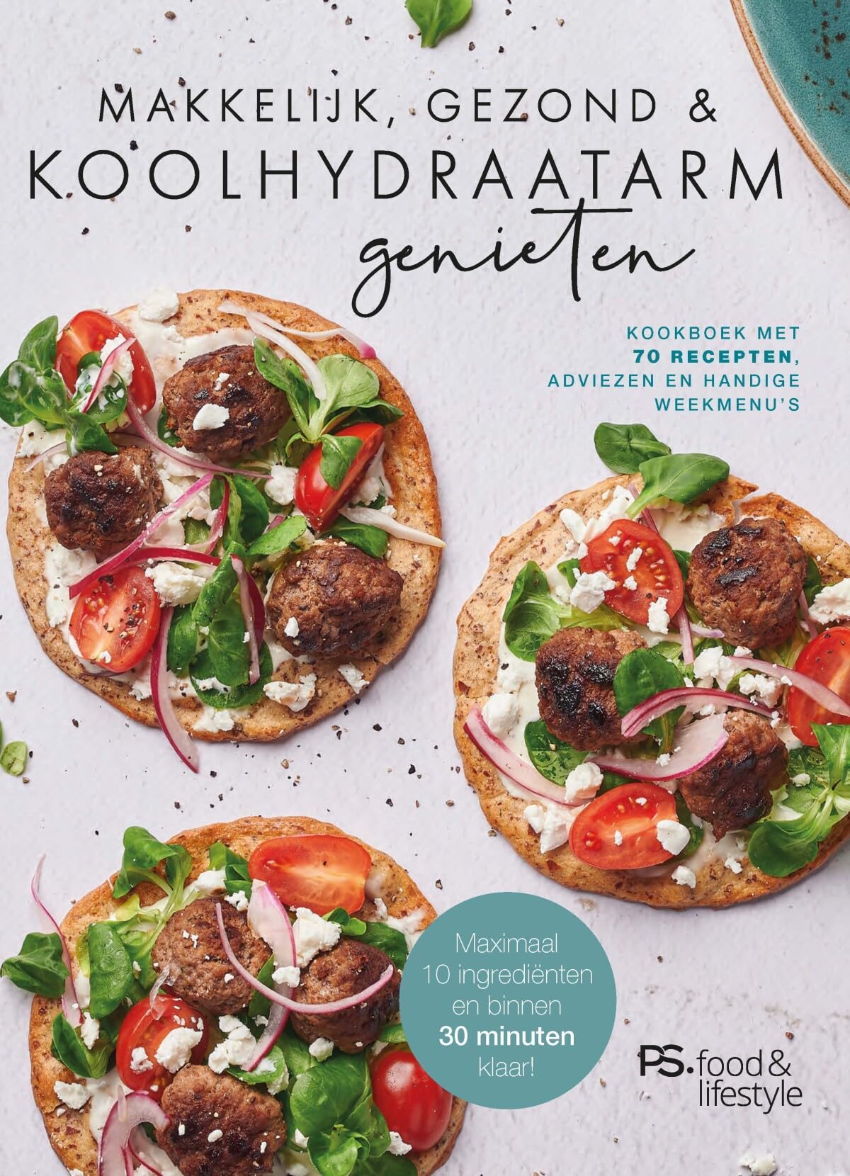 Makkelijk, gezond & koolhydraatarm genieten: Kookboek met makkelijke recepten, adviezen en handige weekmenu's Leisure, Home & Garden