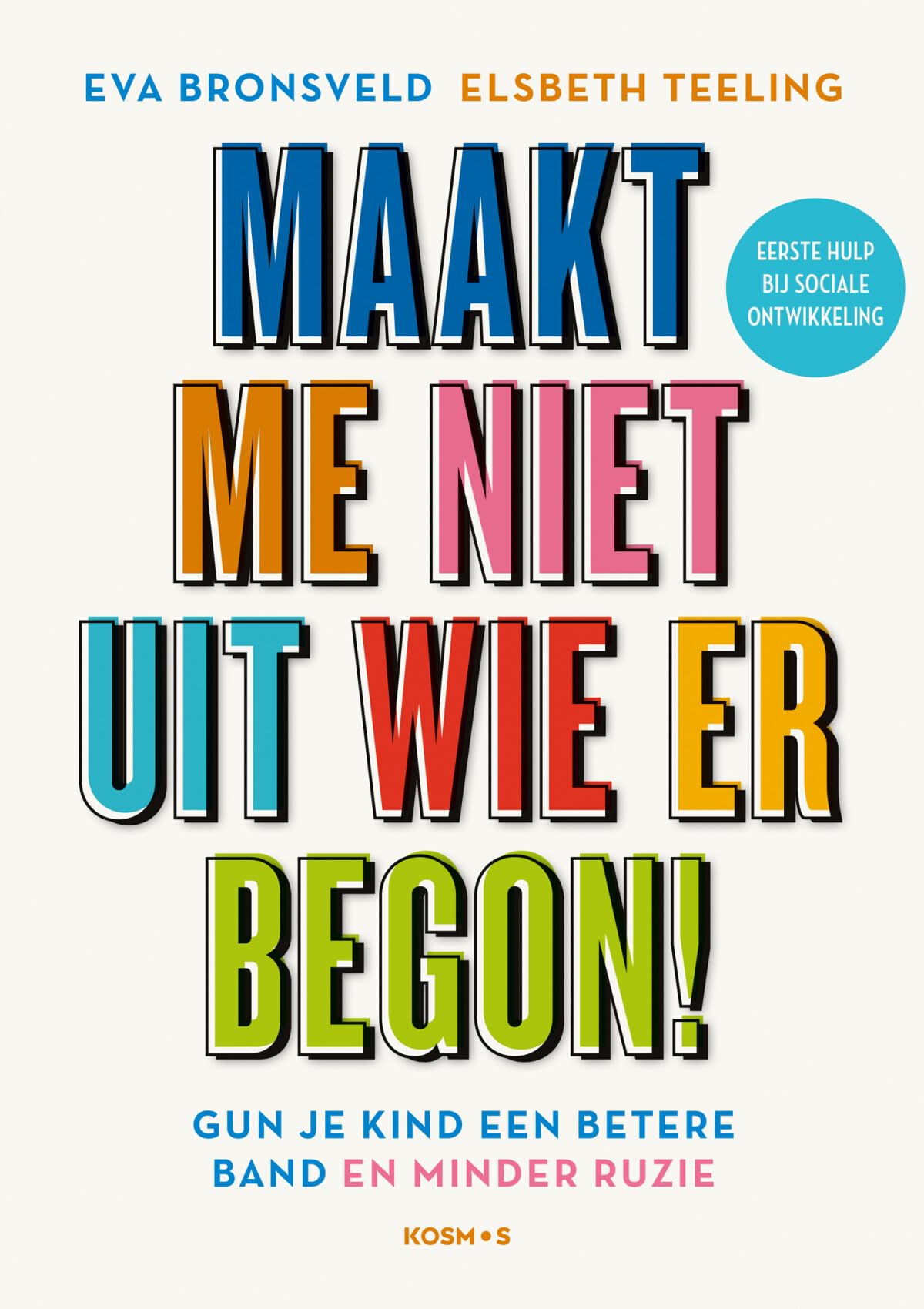 Maakt me niet uit wie er begon!: gun je kinderen een betere band en minder ruzie Psychology