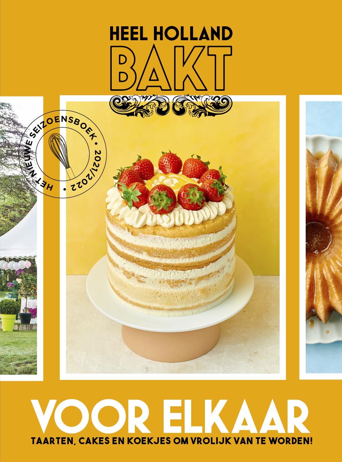 Heel Holland bakt voor elkaar: taarten, cakes en koekjes om vrolijk van te worden! book