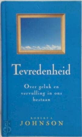 Tevredenheid: over geluk en vervulling in ons bestaan Philosophy