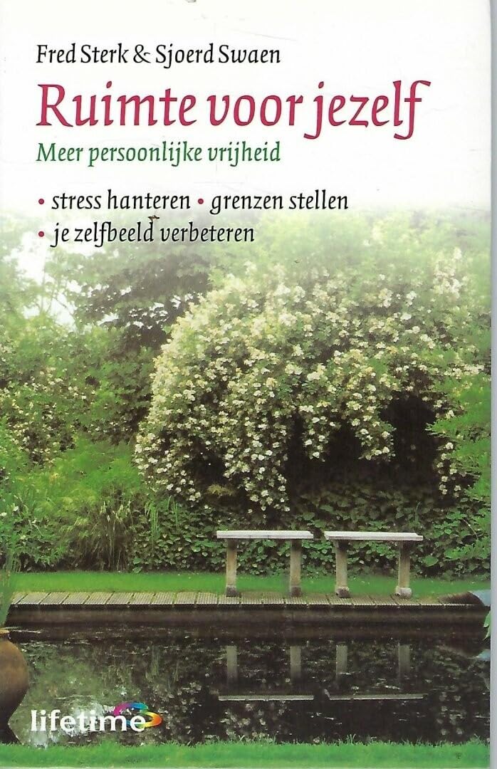Lifetime Ruimte voor jezelf: meer persoonlijke vrijheid : stress hanteren, grenzen stellen, je zelfbeeld verbeteren book