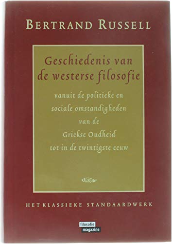 Geschiedenis van de westerse filosofie: vanuit de politieke en sociale omstandigheden van de Griekse Oudheid tot in de twintigste eeuw Philosophy