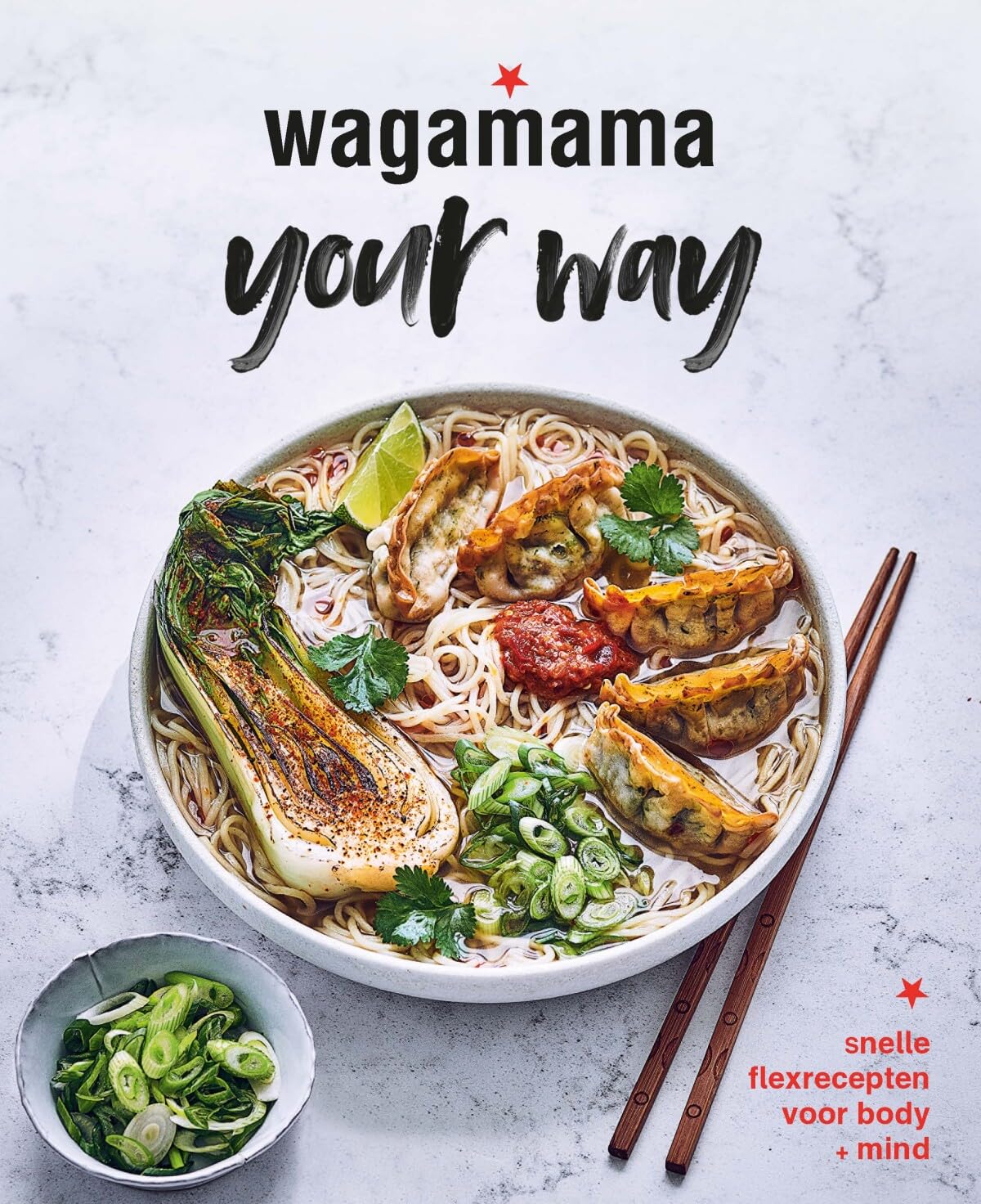 Wagamama your way: snelle flexrecepten voor body + mind book
