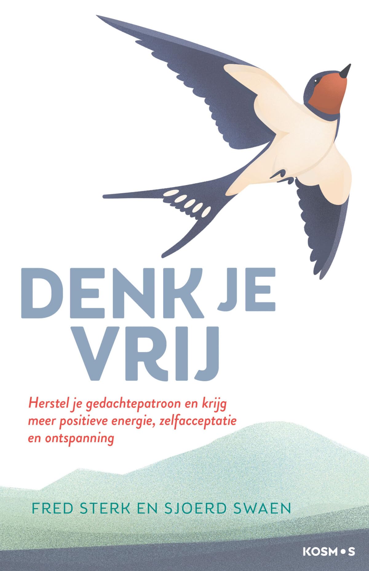 Denk je vrij: herstel je gedachtepatroon en krijg meer positieve energie, zelfacceptatie en ontspanning book