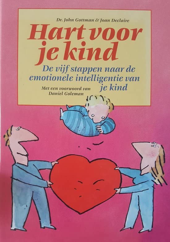 Hart voor je kind: de vijf stappen naar de emotionele intelligentie van je kind book
