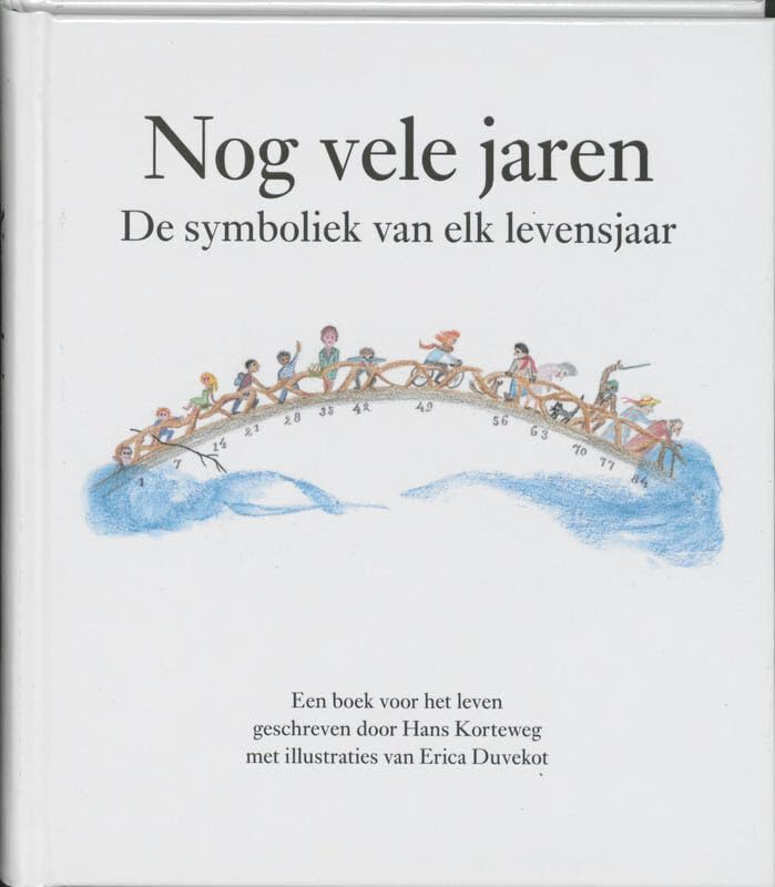 Nog vele jaren: de symboliek van elk levensjaar: de symboliek van elk levensjaar : een boek voor het leven Religion & Esotericism