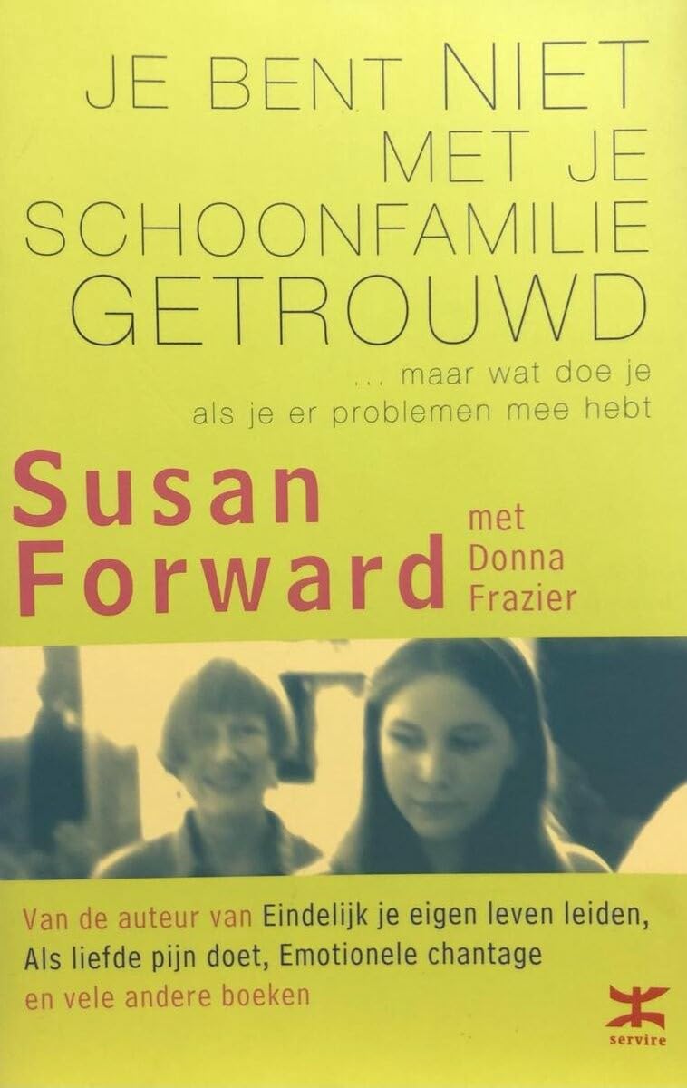 Je bent niet met je schoonfamilie getrouwd: ...maar wat doe je als je er problemen mee hebt Psychology