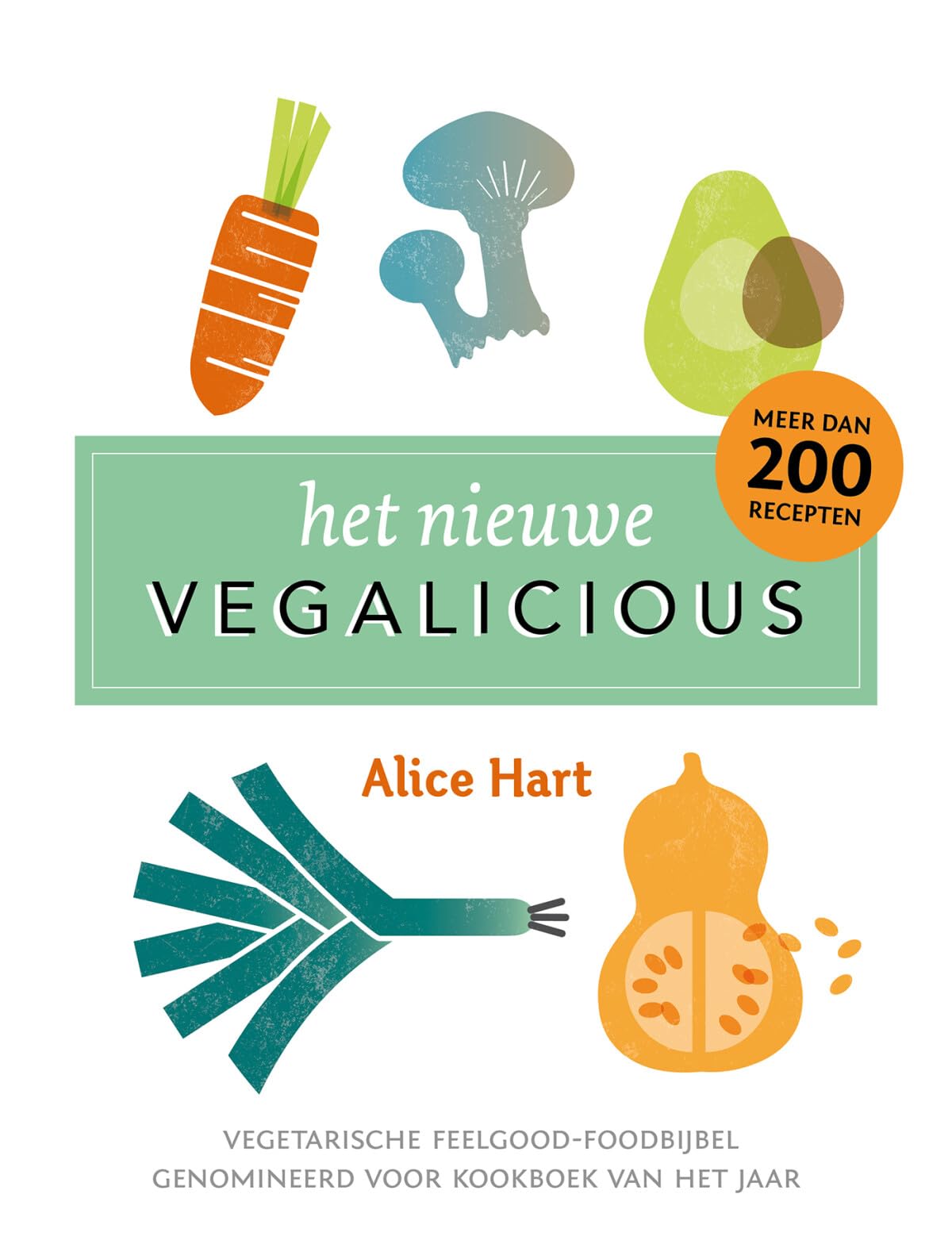 Het nieuwe vegalicious: vegetarische feelgood-foodbijbel book
