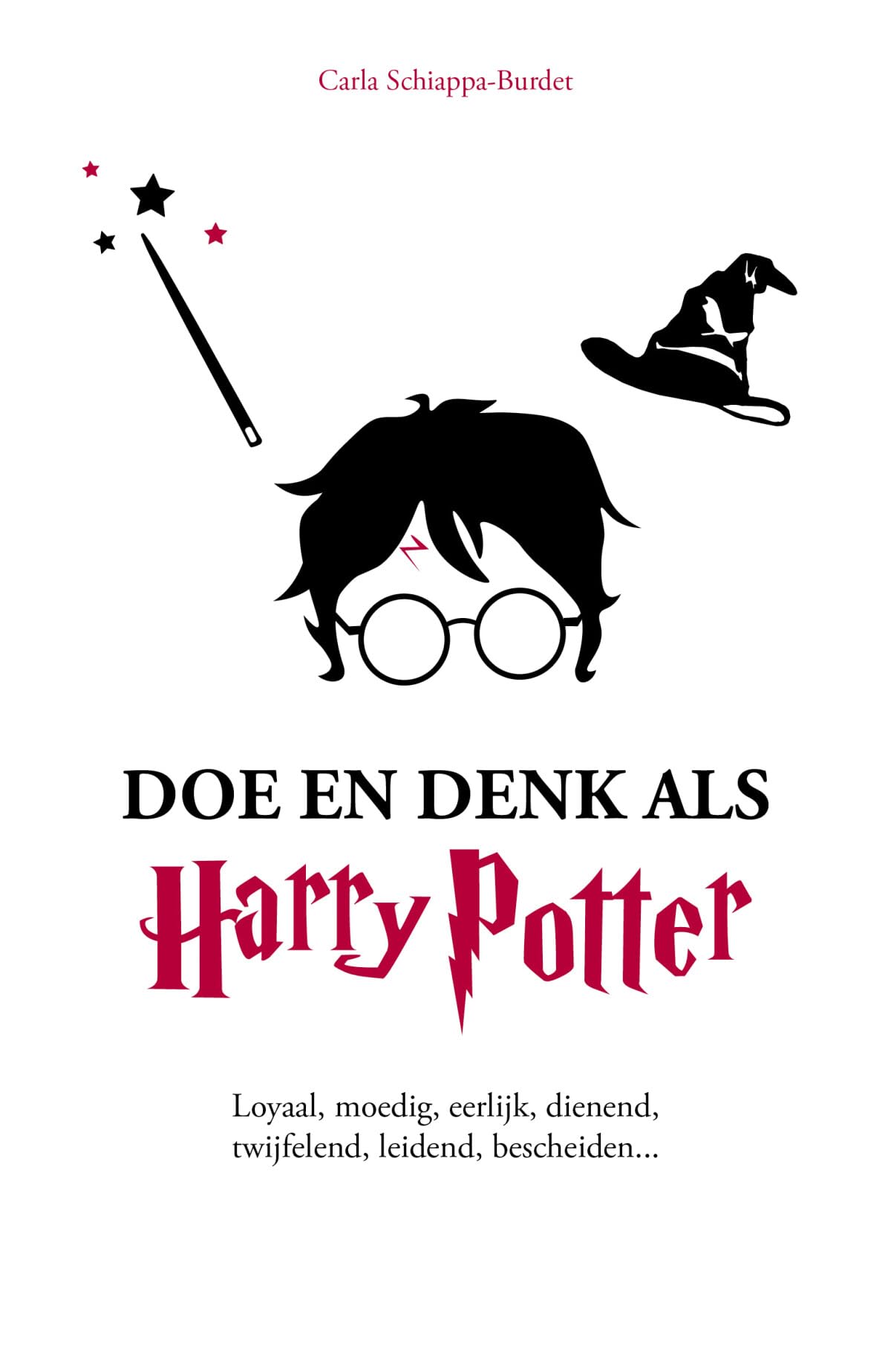 Doe en denk als Harry Potter: loyaal, moedig, eerlijk, dienend, twijfelend, leidend, bescheiden... Classics