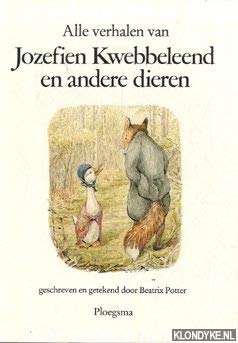 Alle verhalen van Jozefien Kwebbeleend en andere dieren book