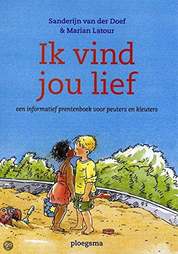 Ik vind jou lief: een informatief prentenboek voor peuters en kleuters book