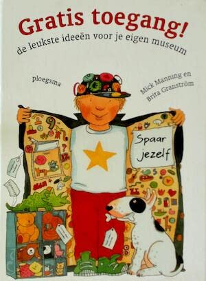 Gratis toegang !: de leukste ideeen voor je eigen museum book