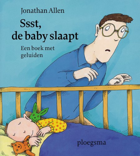 Ssst, de baby slaapt / druk 1: een boek met geluiden (Ploegsma kinder- & jeugdboeken) Children's books