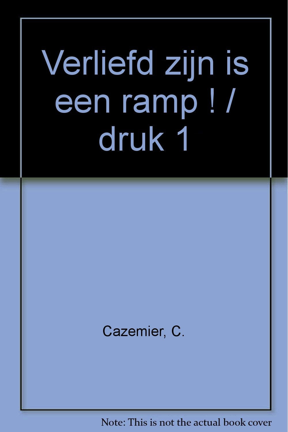 Verliefd zijn is een ramp ! book