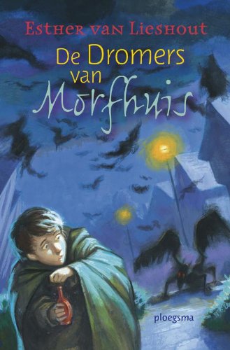 De dromers van Morfhuis (Ploegsma kinder- & jeugdboeken) Novels & Short Stories