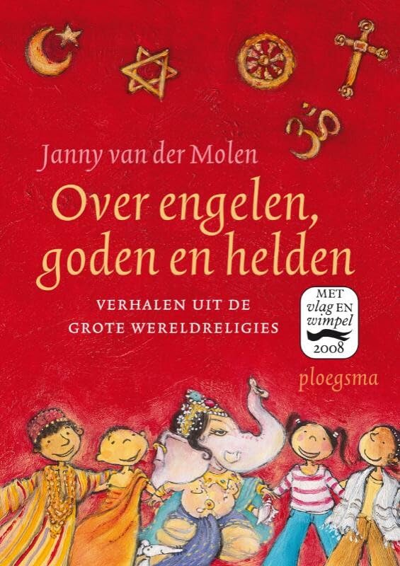 Over engelen, goden en helden: Verhalen uit de grote wereldreligies (Ploegsma kinder- & jeugdboeken) Non-fiction
