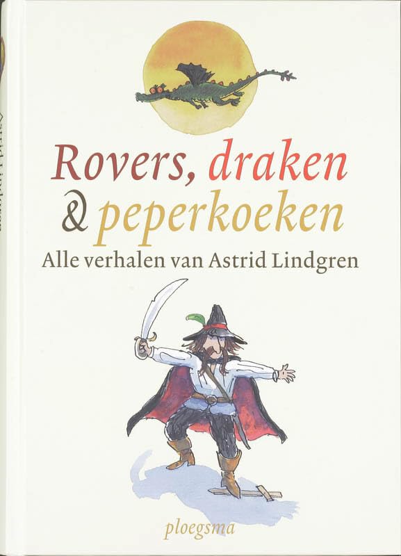 Rovers, draken & peperkoeken: alle verhalen van Astrid Lindgren (Ploegsma kinder- & jeugdboeken) Fairy Tales & Legends