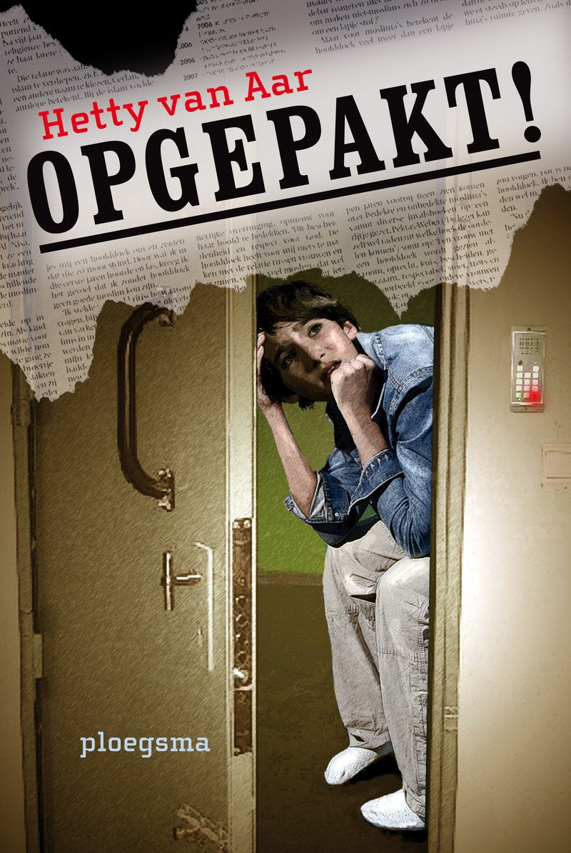 Opgepakt: dit kan ook jou gebeuren (Ploegsma kinder- & jeugdboeken) Novels & Short Stories