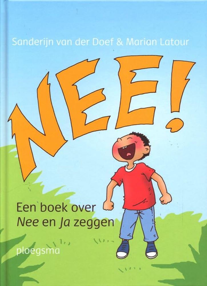 Nee: een boek over Nee en Ja zeggen (Ploegsma kinder- & jeugdboeken) Non-fiction