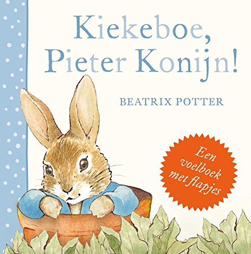 Kiekeboe, Pieter Konijn!: een voelboek met flapjes book