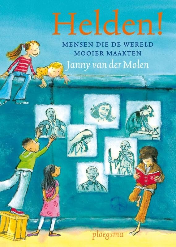 Helden!: mensen die de wereld mooier maakten book