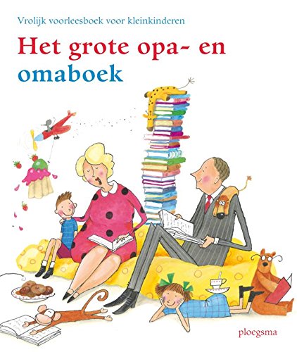 Het grote opa- en omaboek: vrolijk voorleesboek voor kleinkinderen book
