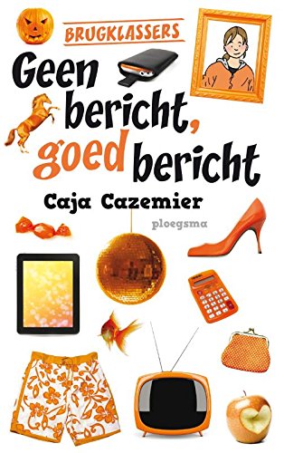Geen bericht, goed bericht: brugklassers Novels & Short Stories