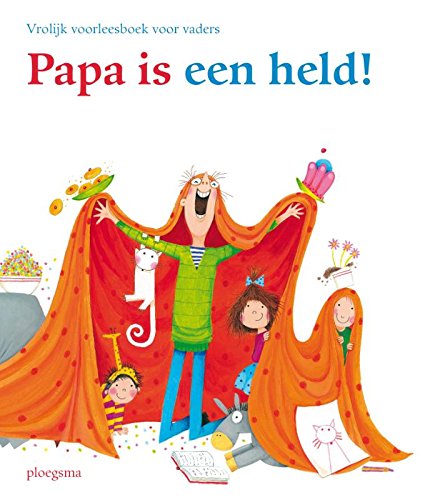 Papa is een held!: vrolijk voorleesboek voor vaders Non-fiction