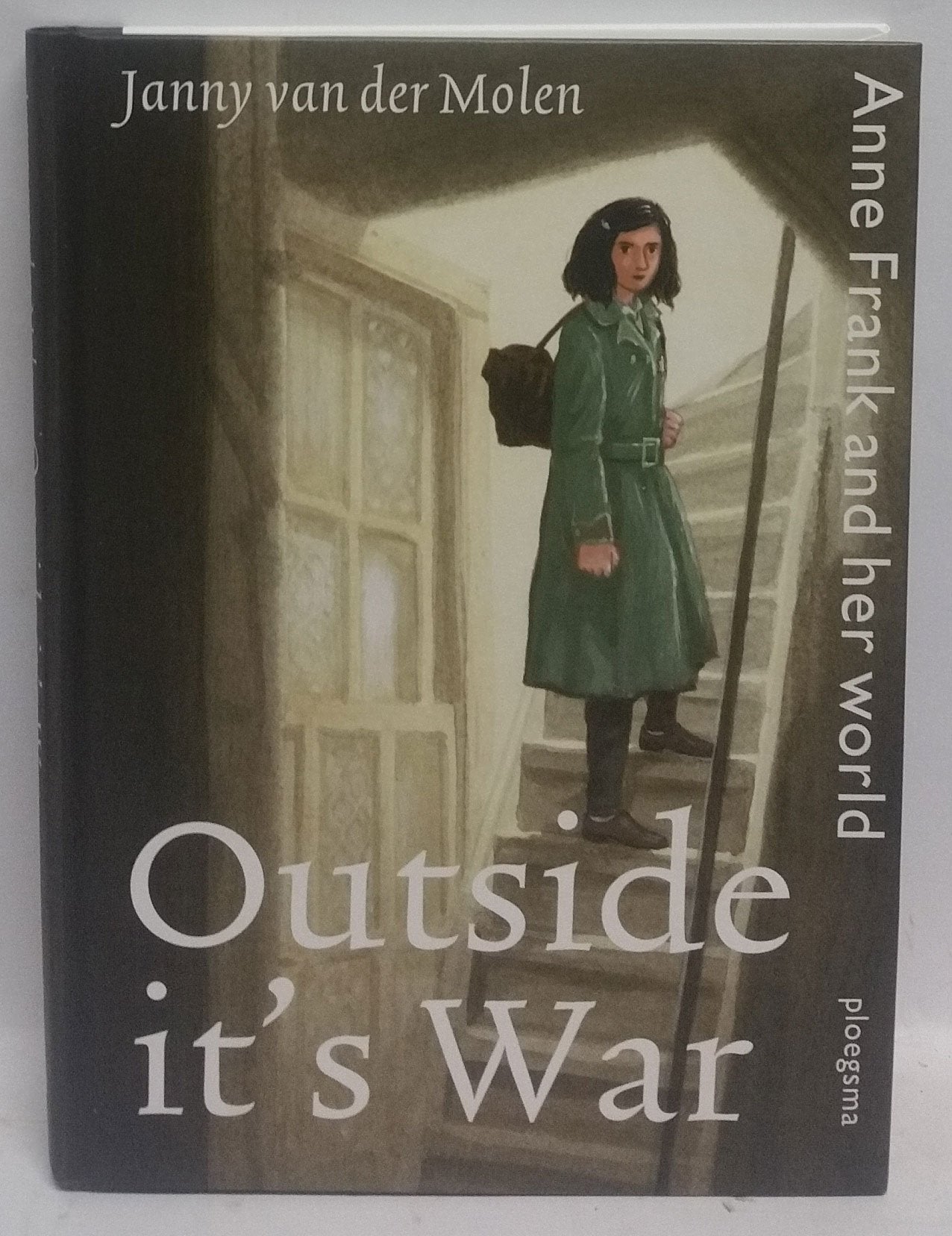 Outside it's war: Anne Frank and her world Non-fiction