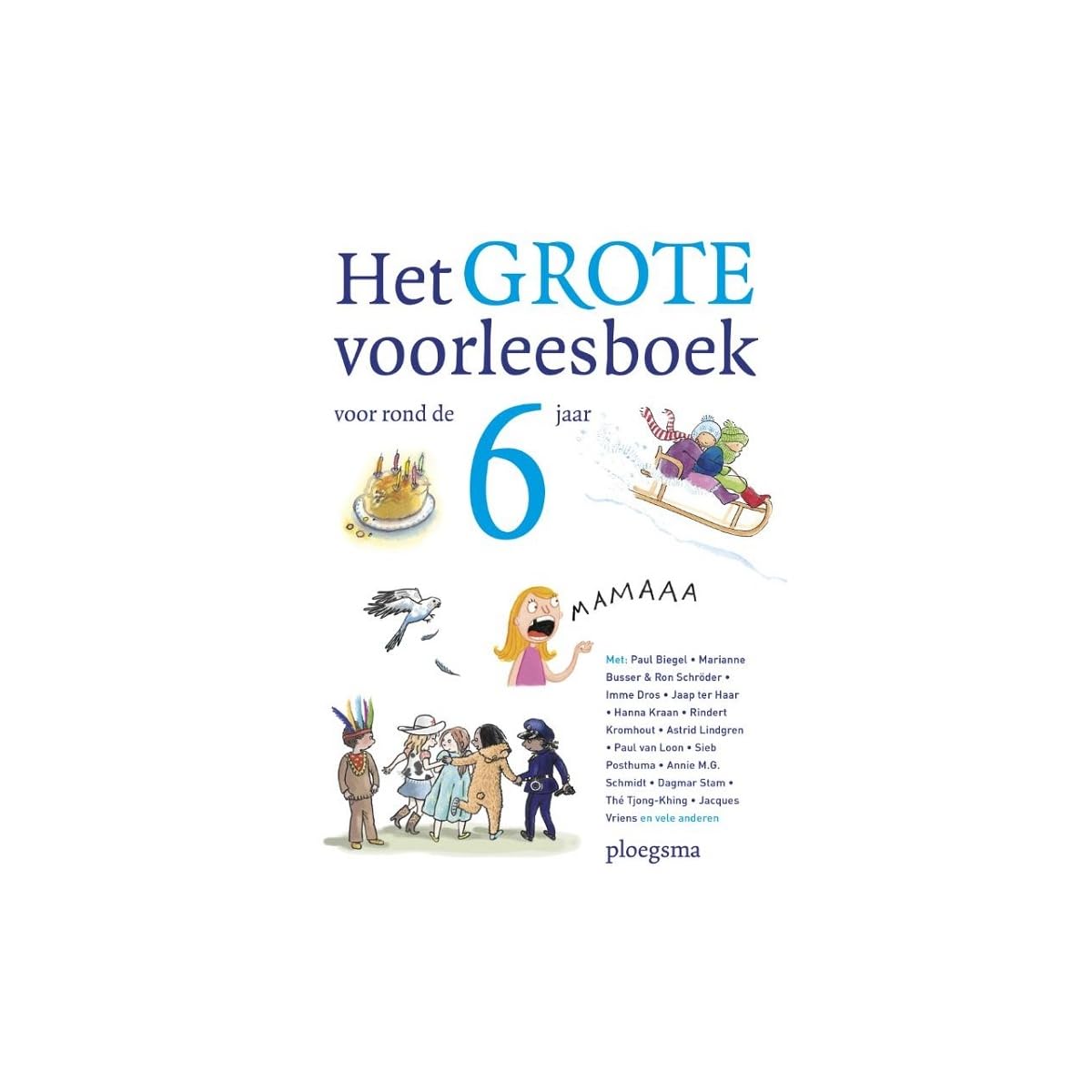 Het grote voorleesboek voor rond de zes jaar (Ploegsma kinder- & jeugdboeken) Non-fiction