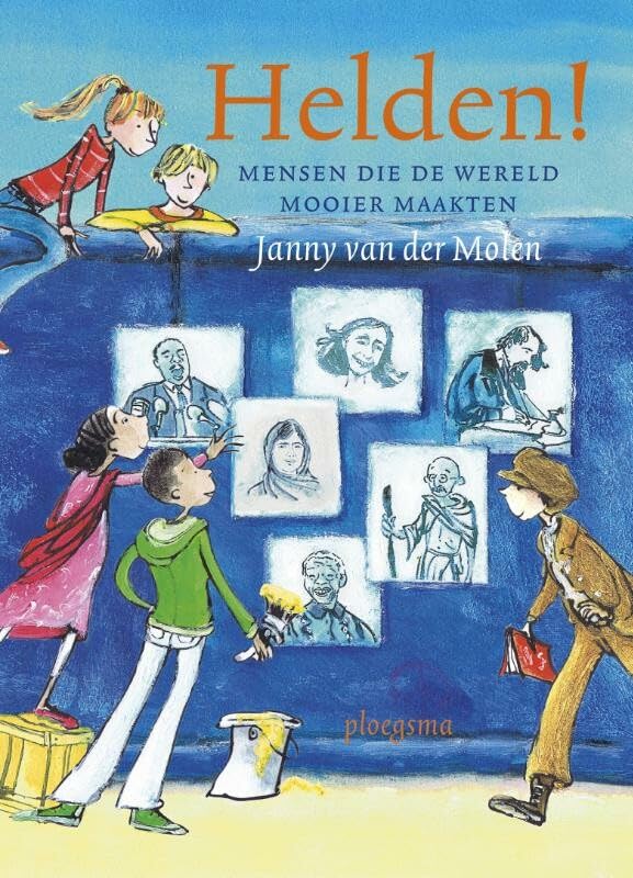 Helden!: mensen die de wereld mooier maakten book