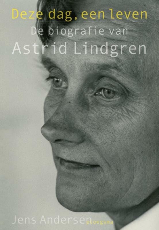 Deze dag, een leven: de biografie van Astrid Lindgren book