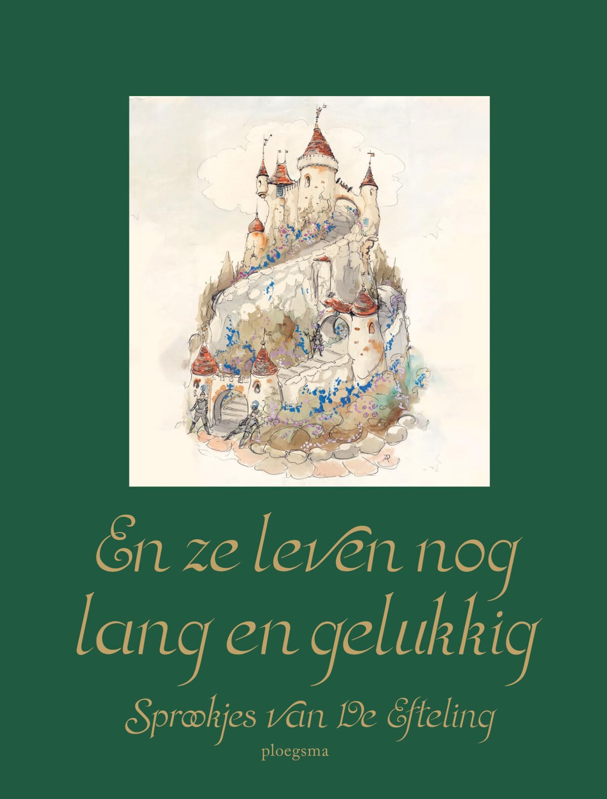 En ze leven nog lang en gelukkig: sprookjes van de Efteling book