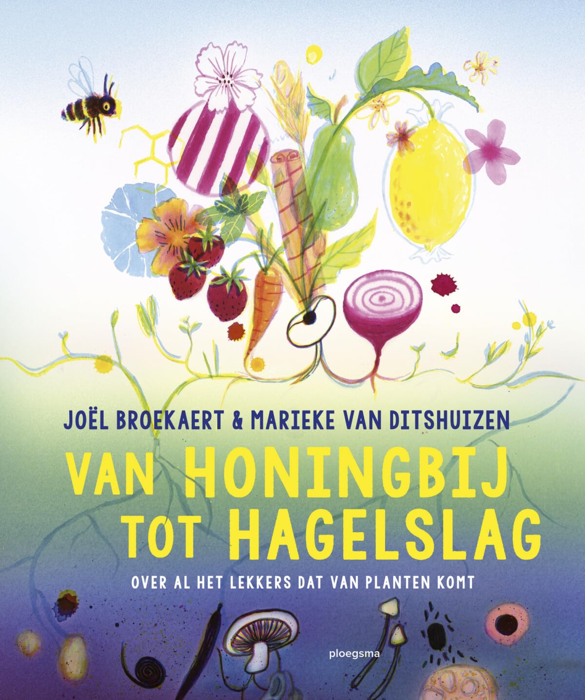 Van honingbij tot hagelslag: over al het lekkers dat van planten komt book